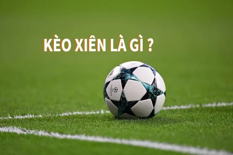Cách Tính Kèo Xiên Trong Bóng Đá Để Tối Ưu Hóa Lợi Nhuận Khủng 2 Cách Tính Kèo Xiên Trong Bóng Đá Để Tối Ưu Hóa Lợi Nhuận Khủng